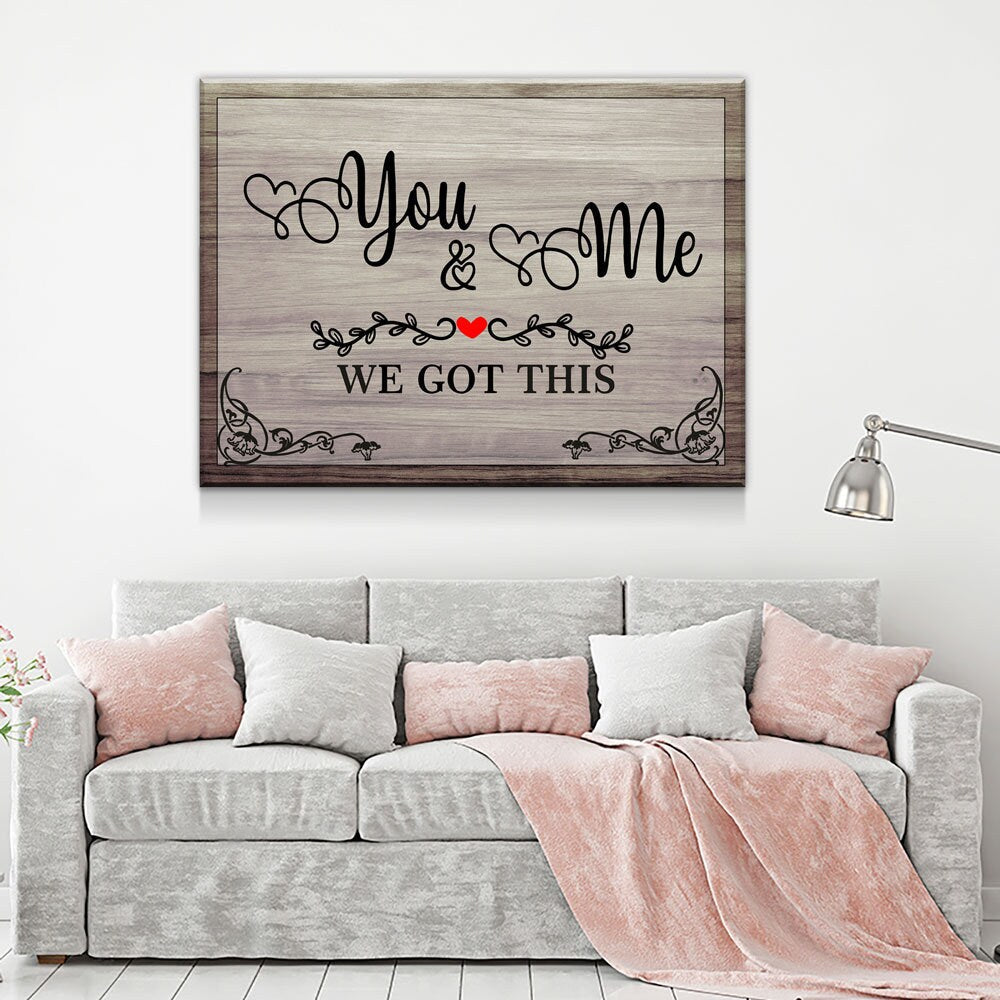 You & Me We Got This Canvas Wall Art, Romantic Decor, Anniversary Gift, Wedding Gift, You And Me Wall Art Gallery Wrap