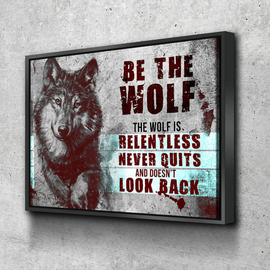 Be The Wolf Motivational Canvas Wall Art, Abstract Art, Motivational Wall Art, Home Decor, Wall Art, Motivational Wall Decor With Floating Frame