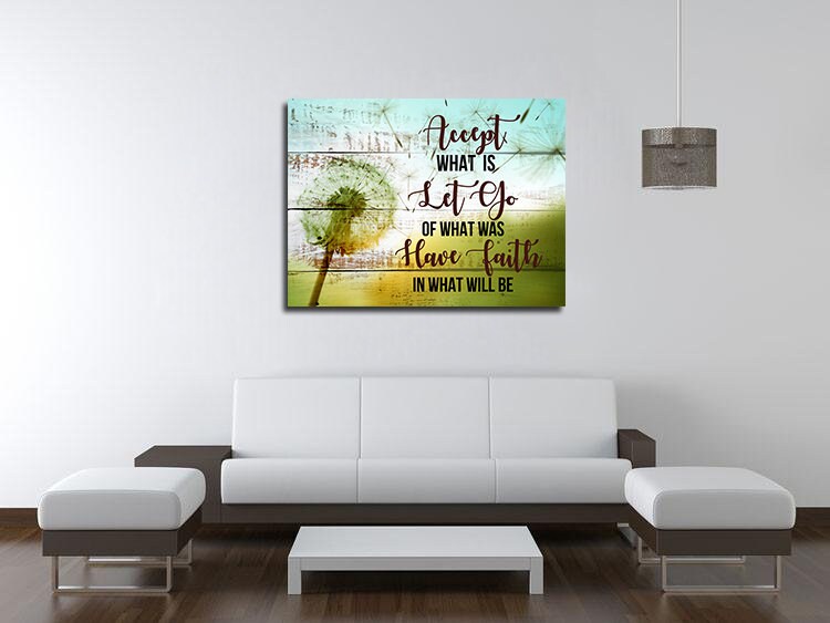 Accept What Is Let Go Of What Was Have Faith In What Will Be Canvas Wall Art, Family Decor, Spiritual Decor