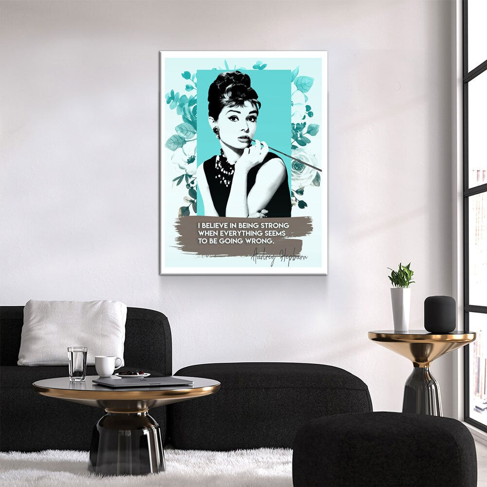 Audrey Hepburn Quote Canvas Wall Art, I Believe In Being Strong When Everything Seems To Be Going Wrong, Audrey Hepburn Art