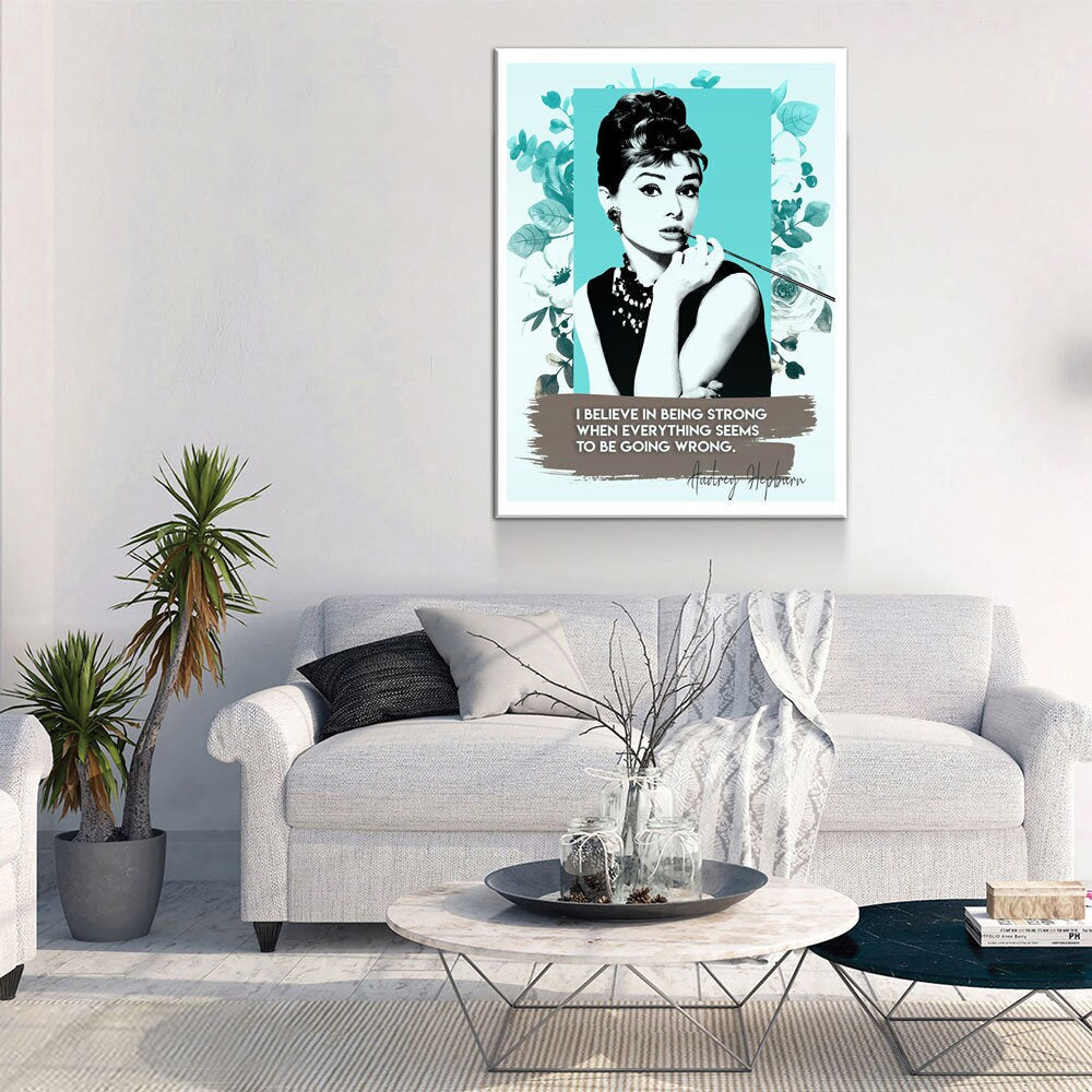 Audrey Hepburn Quote Canvas Wall Art, I Believe In Being Strong When Everything Seems To Be Going Wrong, Audrey Hepburn Art