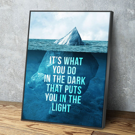 It's What You Do In The Dark That Puts You In The Light Canvas Wall Art, Motivational Decor With Floating Frame