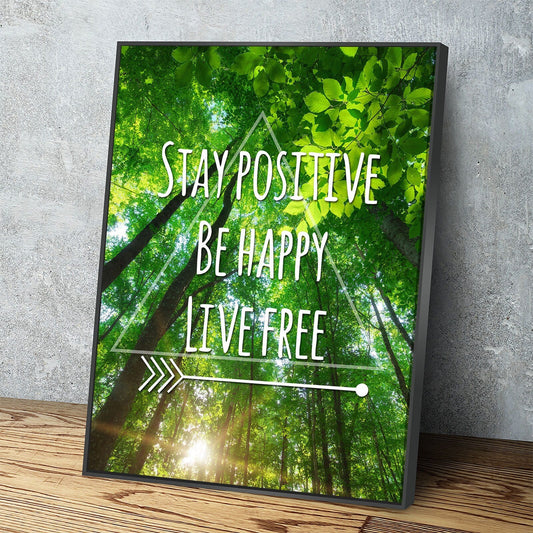 Stay Positive Be Happy Live Free Canvas Wall Art, Motivational Decor, Inspirational Decor, Office Decor, Dorm Room Decor With Floating Frame