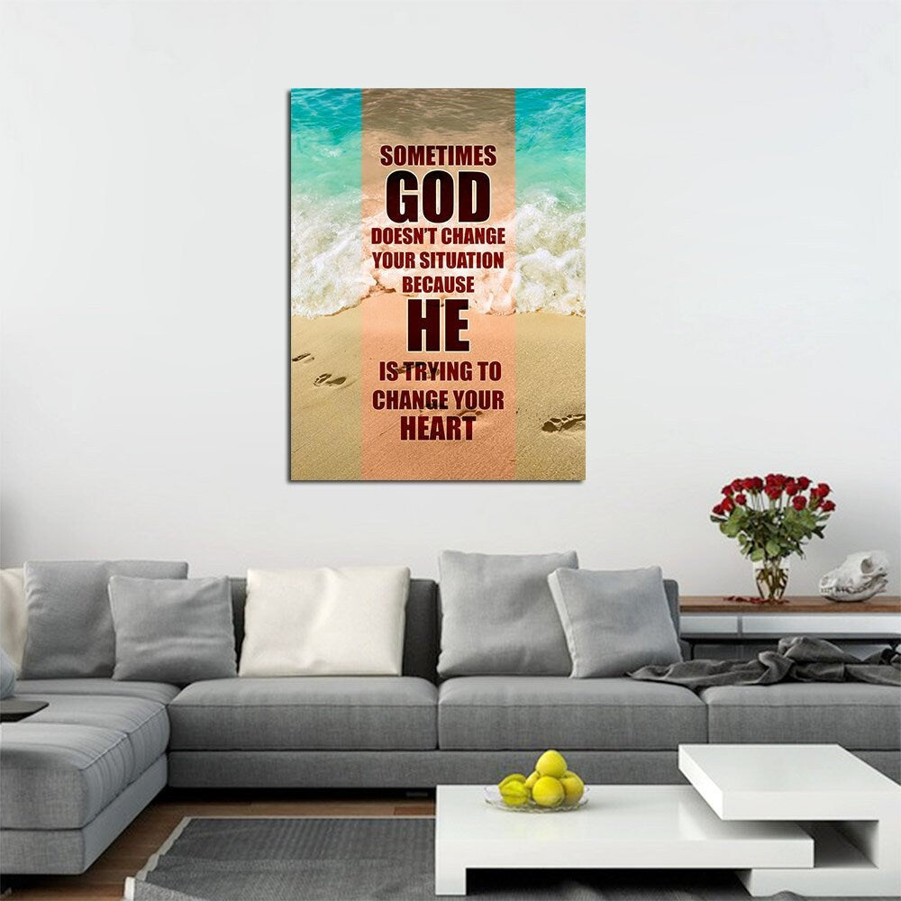 Sometimes God Doesn't Change Your Situation Because He Is Trying to Change Your Heart Canvas Wall Art, Religious Quote, Religious Decor Gallery Wrap