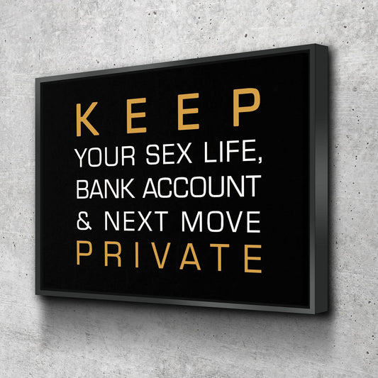 Keep Your Sex Life, Bank Account & Next Move Private Canvas Wall Art, Motivational Decor, Success Quotes, Office Decor With Floating Frame
