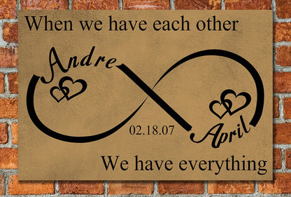 Personalized When We Have Each Other Canvas Wall Art, Infinity Love, Romantic Wall Art, Anniversary Gift, Couples Gift, Wedding Gift Brown