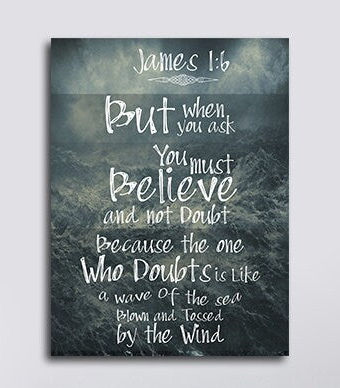 James 1:6 But When You Ask, You Must Believe And Not Doubt Canvas Wall Art, Religious Wall Art, Scripture Wall Art 32 X 48