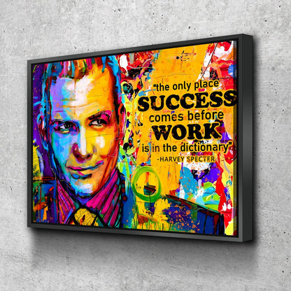The Only Time Success Comes Before Work Is In The Dictionary Canvas Wall Art, Harvey Specter Quote, Motivational Decor Black Floating Frame