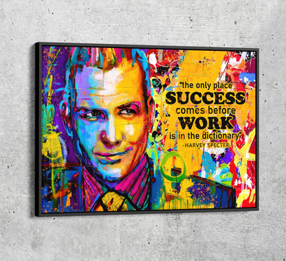 The Only Time Success Comes Before Work Is In The Dictionary Canvas Wall Art, Harvey Specter Quote, Motivational Decor