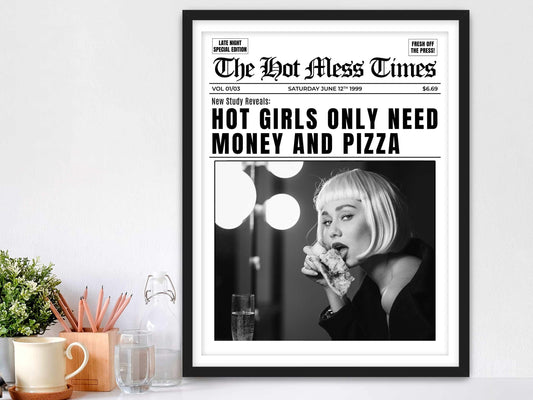 Hot Girls Only Need Money And Pizza Framed Fine Art Print, Feminist Attitude, Black & White Female Vintage Print Black