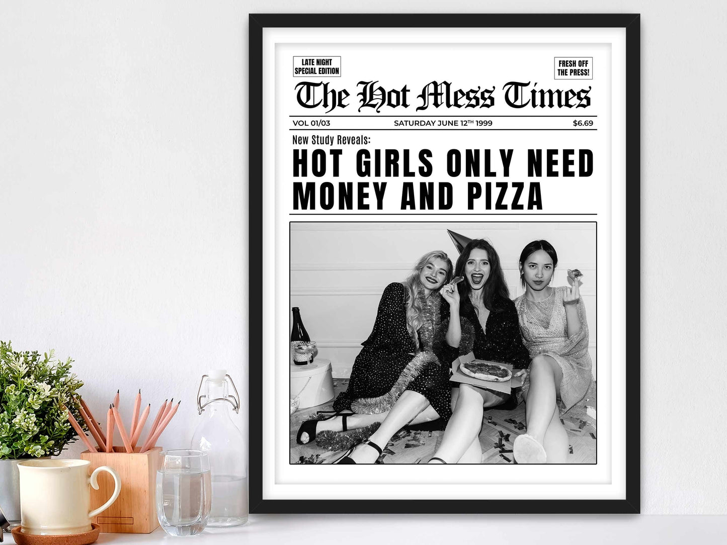 Hot Girls Only Need Money And Pizza Framed Fine Art Print, Feminist Print, Black & White Print Black