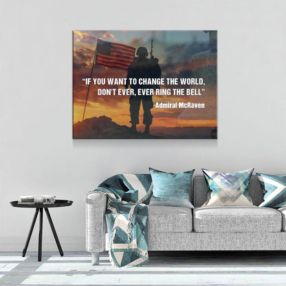 If You Want To Change The World, Don't Ever, Ever Ring The Bell Canvas Wall Art, Navy Seals Quote, Veterans Gift, Admiral McRaven Quote