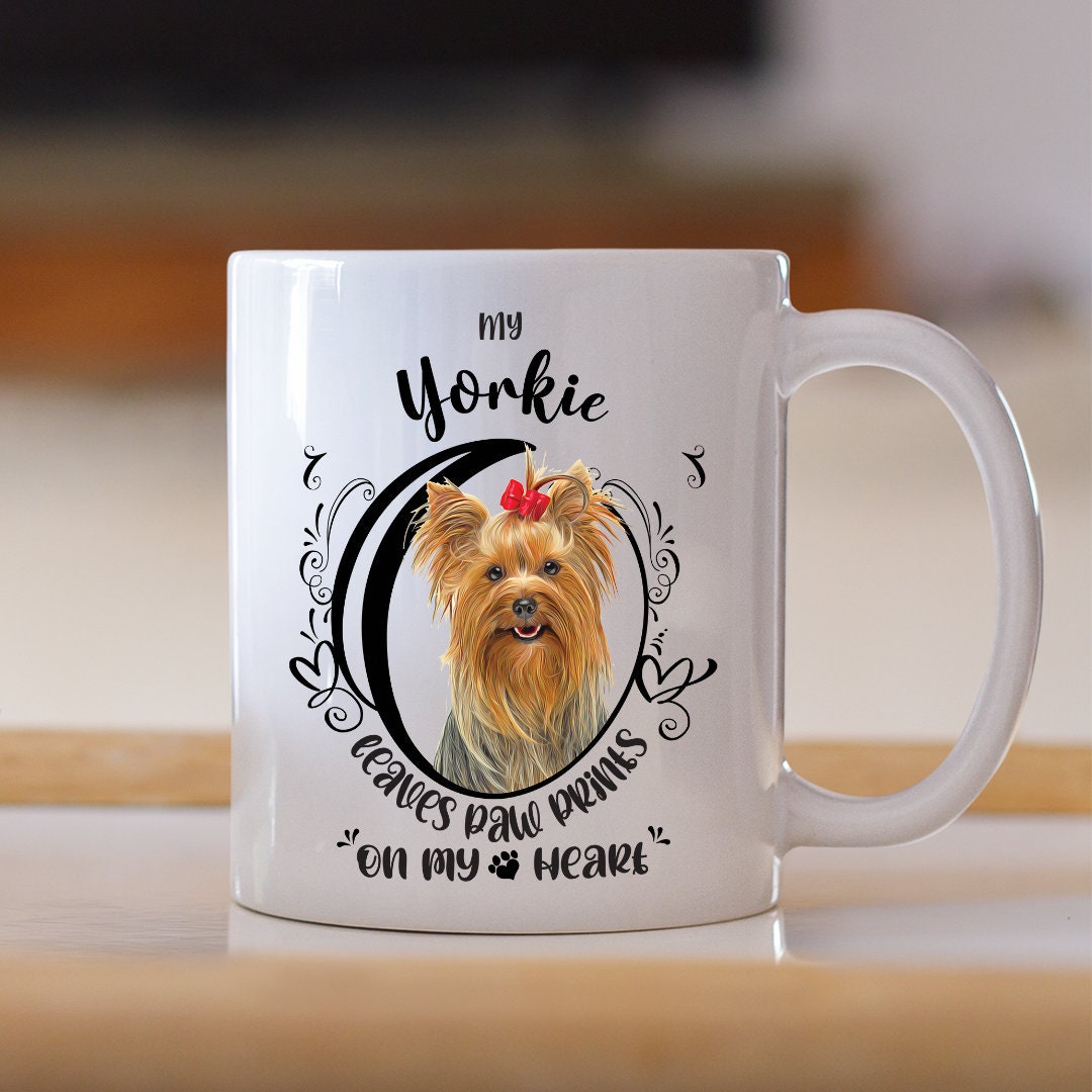 Yorkie Mug, My Yorkie Leaves Paw Prints On My Heart, Yorkie Mug, Yorkie Dog Mug, 11oz or 15oz Yorkie Coffee Mug Sizes 11