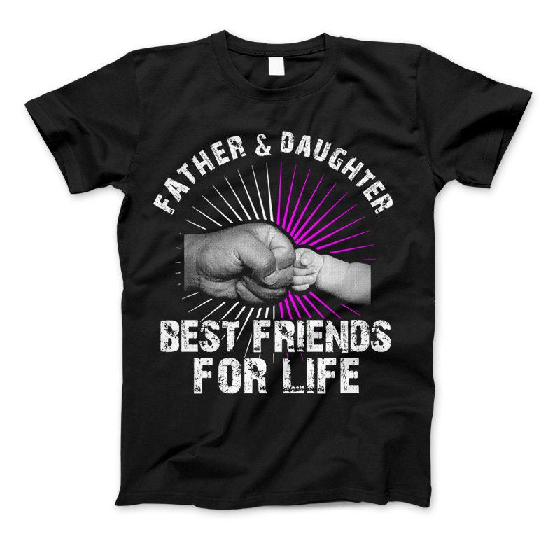 Father And Daughter Best Friends For Life T-Shirt, Father's Day Gift, Father Daughter Shirt, Father Daughter Fist Bump