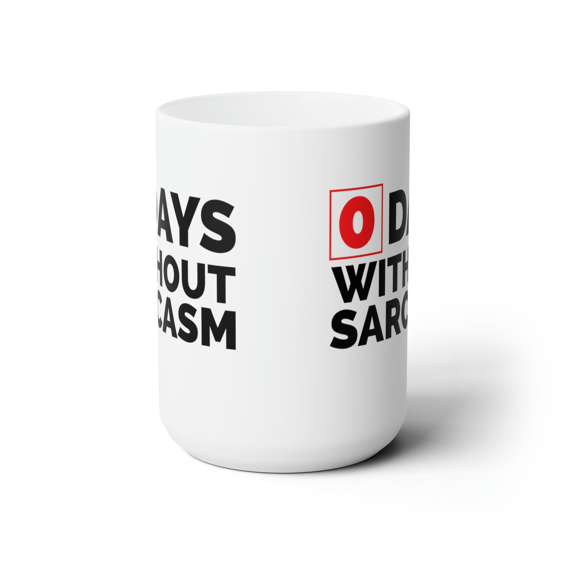 Sarcastic Mug Funny 0 Days Without Sarcasm Coffee Mug, Sarcastic, humor, Gift, White Mug