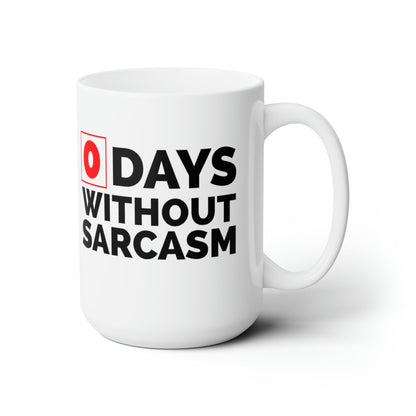 Sarcastic Mug Funny 0 Days Without Sarcasm Coffee Mug, Sarcastic, humor, Gift, White Mug