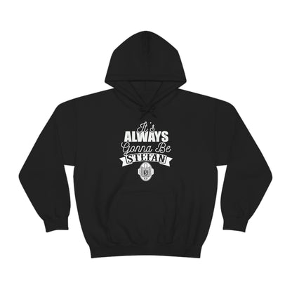 It's Always Gonna Be Stefan Hoodie, Vampire Diaries Inspired Design Stefan Hooded Sweatshirt