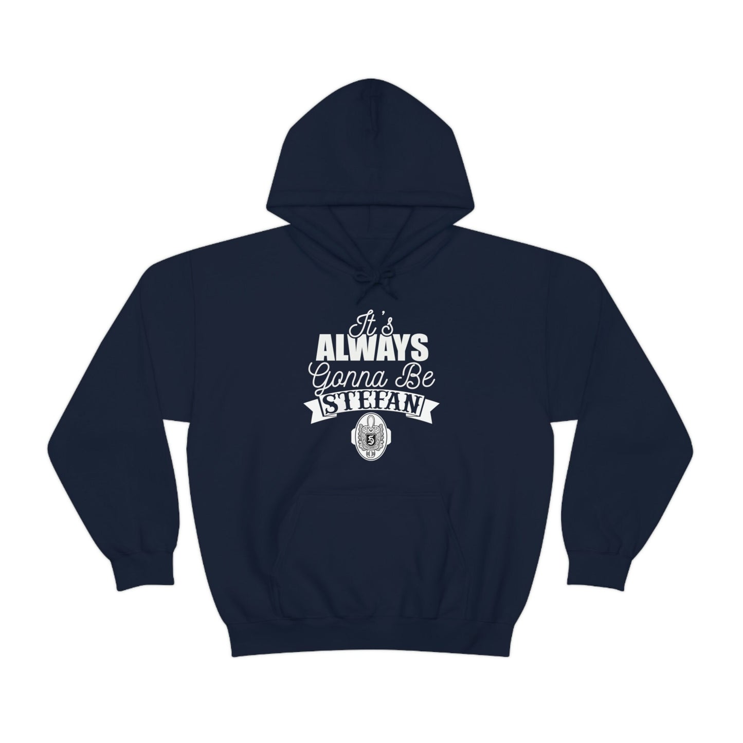 It's Always Gonna Be Stefan Hoodie, Vampire Diaries Inspired Design Stefan Hooded Sweatshirt