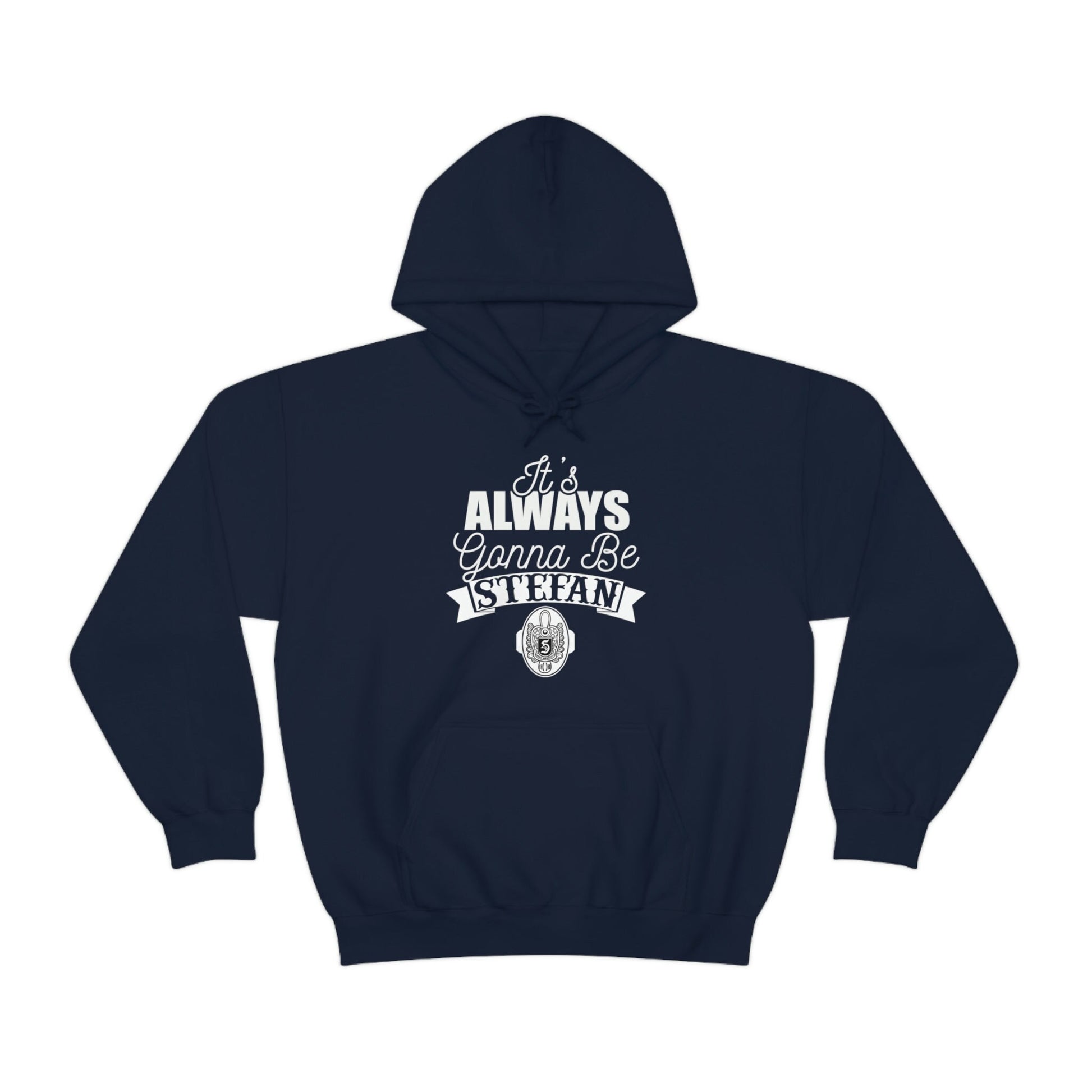 It's Always Gonna Be Stefan Hoodie, Vampire Diaries Inspired Design Stefan Hooded Sweatshirt