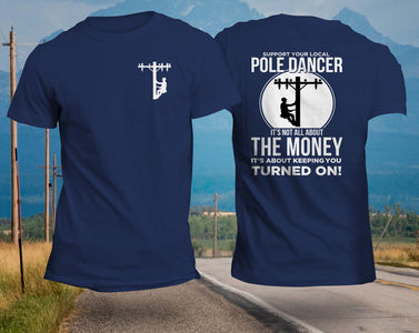 Lineman Pole Dancer Front & Back Print T-Shirt, Support Your Local Pole Dancer, Lineman Shirt, Lineman Gift