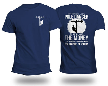 Lineman Pole Dancer Front & Back Print T-Shirt, Support Your Local Pole Dancer, Lineman Shirt, Lineman Gift Royal