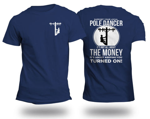 Image of Lineman Pole Dancer Front & Back Print T-Shirt, Support Your Local Pole Dancer, Lineman Shirt, Lineman Gift