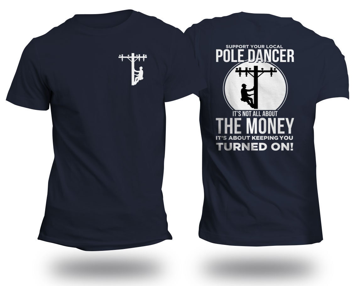 Lineman Pole Dancer Front & Back Print T-Shirt, Support Your Local Pole Dancer, Lineman Shirt, Lineman Gift Navy