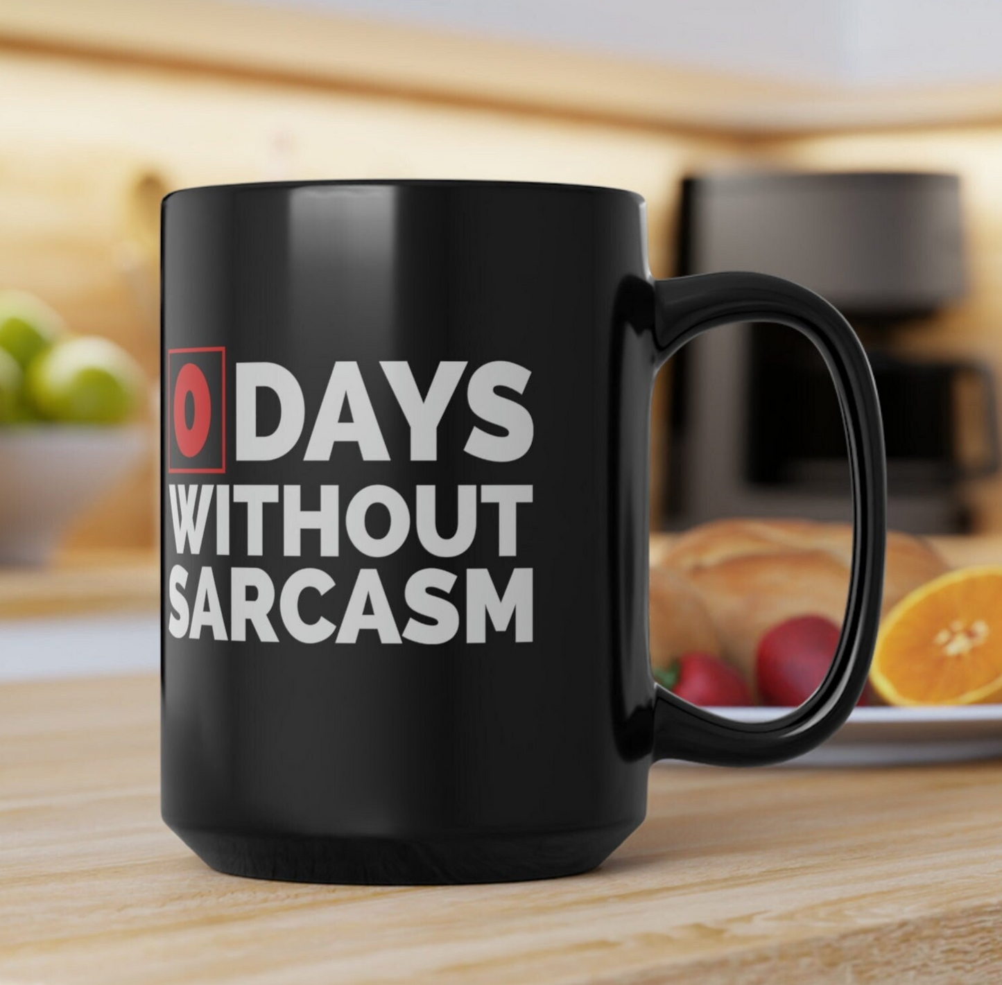 Sarcastic Mug, Funny 0 Days Without Sarcasm Coffee Mug, Sarcastic, humor, Gift, Black Mug, Best Gift