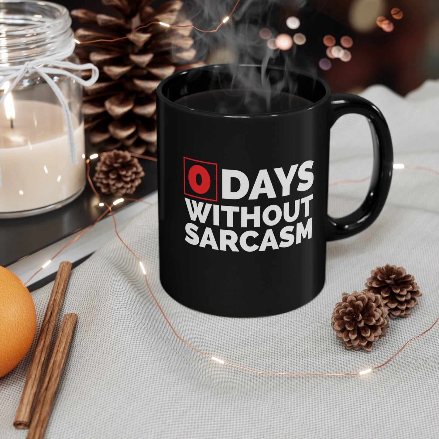 Sarcastic Mug, Funny 0 Days Without Sarcasm Coffee Mug, Sarcastic, humor, Gift, Black Mug, Best Gift