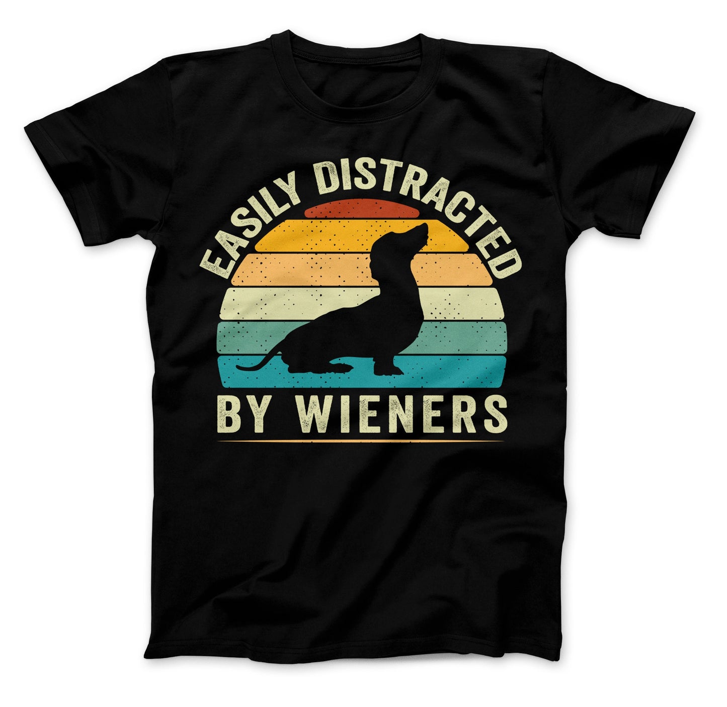 Easily Distracted by Wieners T-Shirt, Dachshund Dog Shirt, Funny Dachshund Shirt, Easily Distracted By Wieners Shirt, Wiener Lovers Shirt