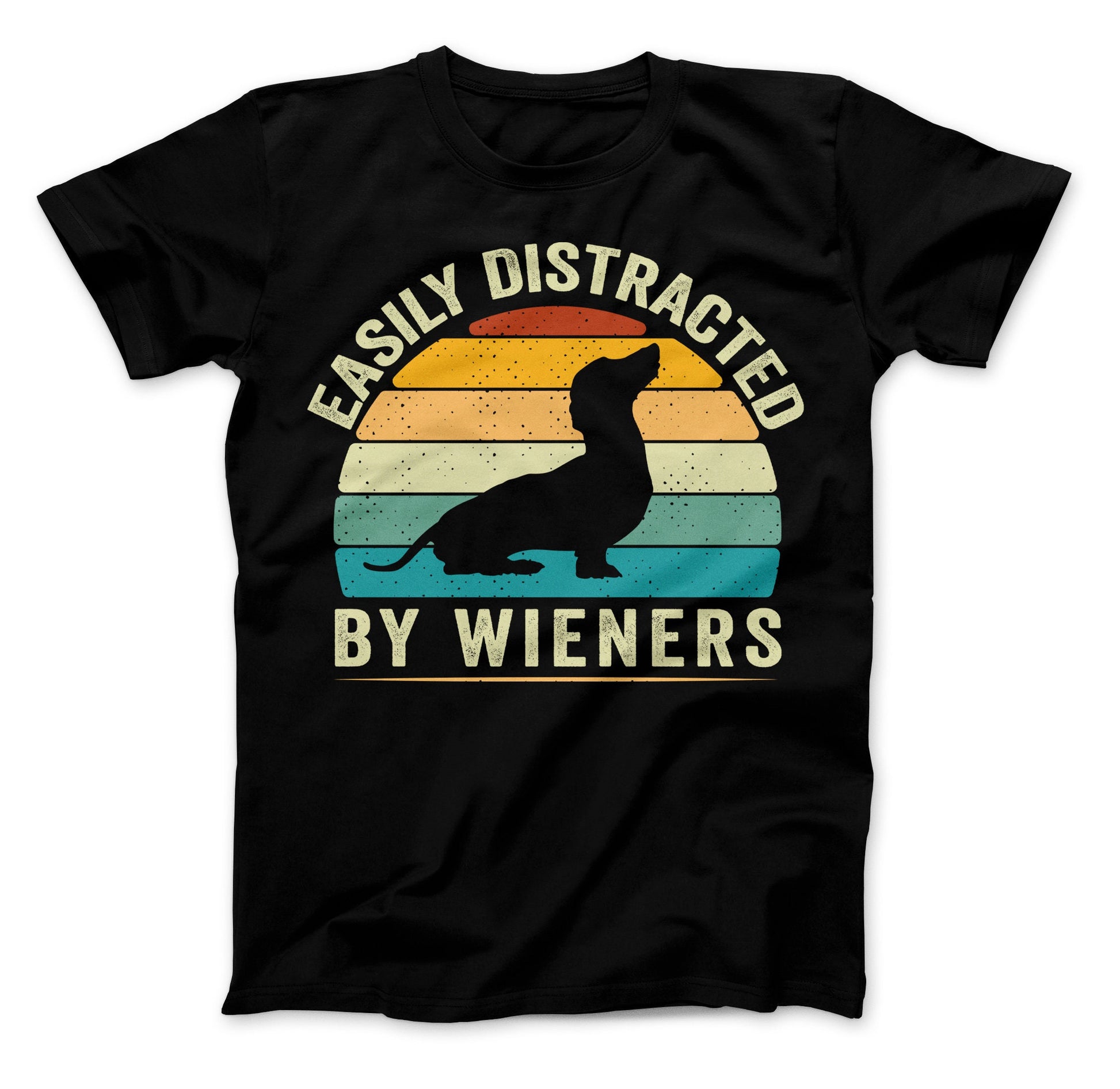 Easily Distracted by Wieners T-Shirt, Dachshund Dog Shirt, Funny Dachshund Shirt, Easily Distracted By Wieners Shirt, Wiener Lovers Shirt