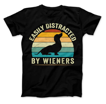 Easily Distracted by Wieners T-Shirt, Dachshund Dog Shirt, Funny Dachshund Shirt, Easily Distracted By Wieners Shirt, Wiener Lovers Shirt