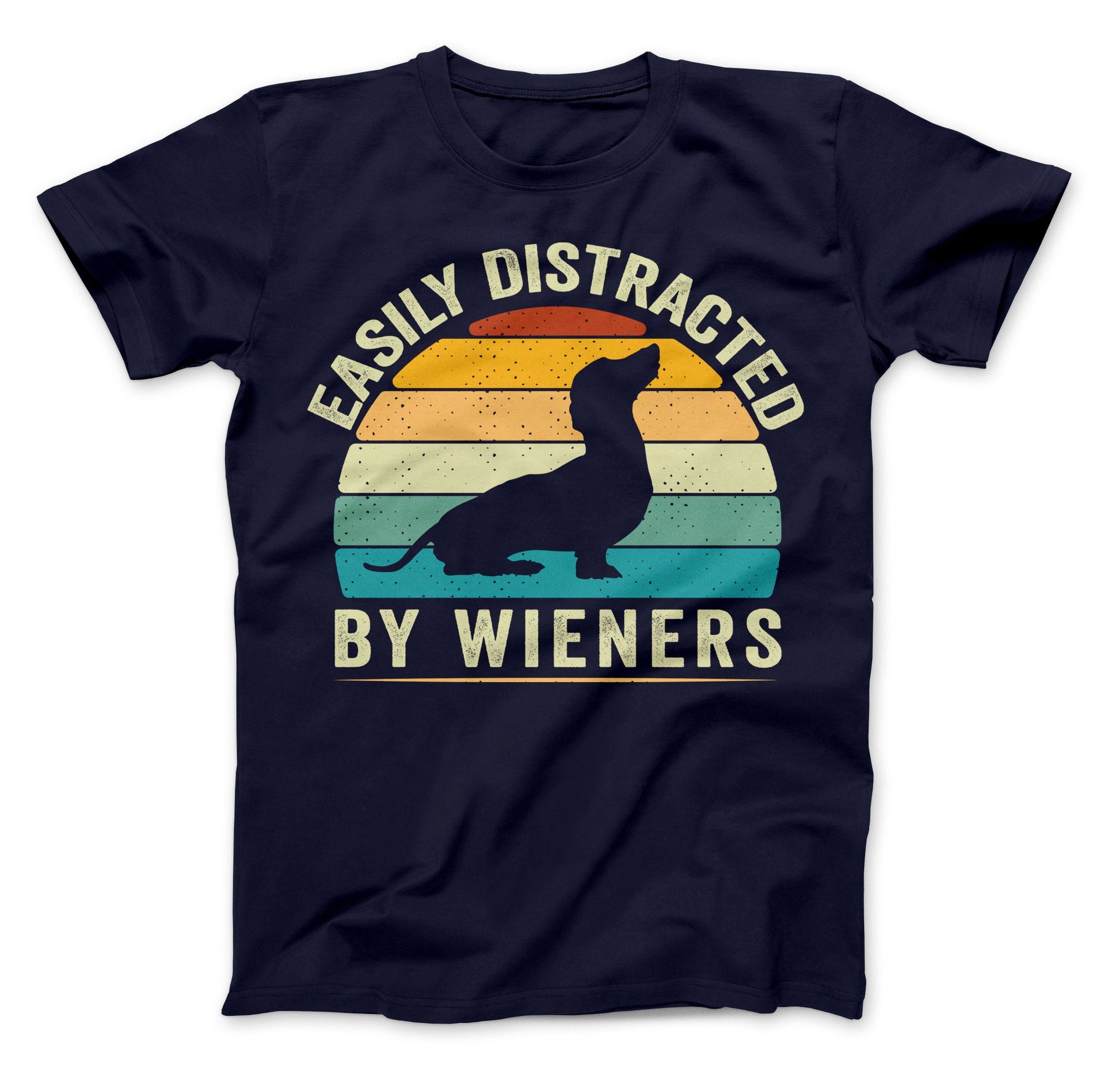 Easily Distracted by Wieners T-Shirt, Dachshund Dog Shirt, Funny Dachshund Shirt, Easily Distracted By Wieners Shirt, Wiener Lovers Shirt