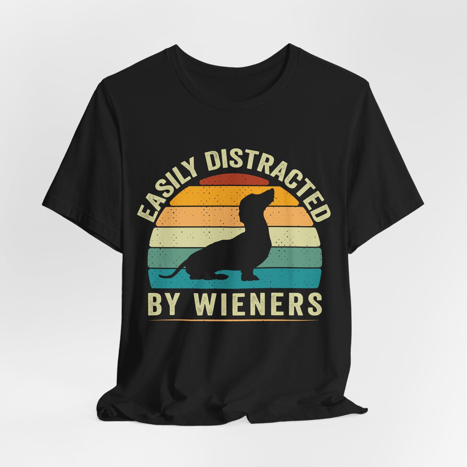 Easily Distracted by Wieners T-Shirt, Dachshund Dog Shirt, Funny Dachshund Shirt, Easily Distracted By Wieners Shirt, Wiener Lovers Shirt