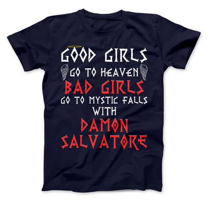 Good Girls Go To Heaven Bad Girls Go To Mystic Falls With Damon Salvatore T-Shirt, The Originals Vampire Inspired T-Shirt