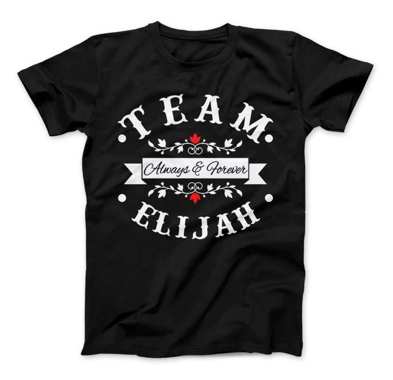 Team Elijah Always & Forever T-Shirt The Originals Vampire Inspired Design, Vampire, Elijah Mikaelson, Team Elijah Shirt