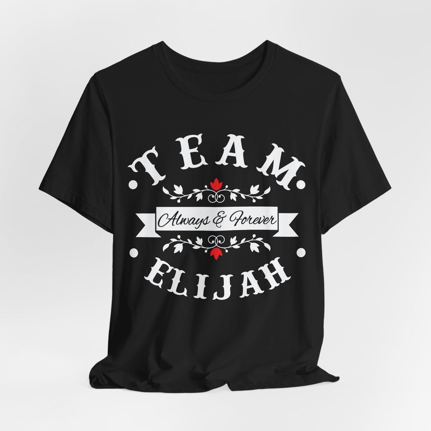 Team Elijah Always & Forever T-Shirt The Originals Vampire Inspired Design, Vampire, Elijah Mikaelson, Team Elijah Shirt