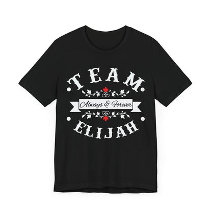 Team Elijah Always & Forever T-Shirt The Originals Vampire Inspired Design, Vampire, Elijah Mikaelson, Team Elijah Shirt