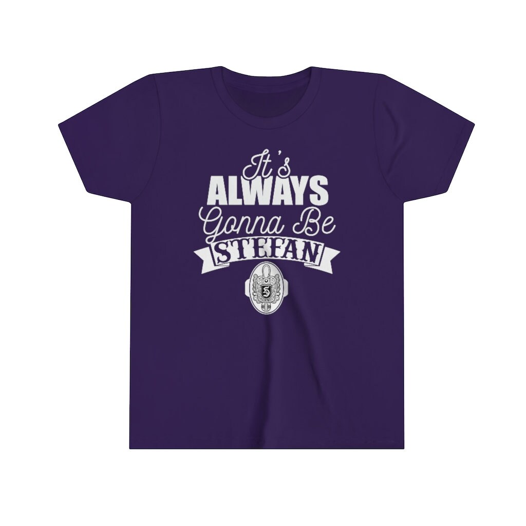 It's Always Gonna Be Stefan T-Shirt Vampire Diaries Inspired Design Stefan Shirt Vampire, Salvatore