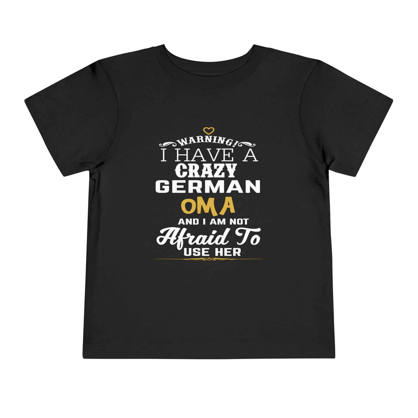 Warning I Have A Crazy German Oma And I'm Not Afraid To Use Her Funny T-Shirt, Great Gift For Grandchildren! German Oma Grandkids