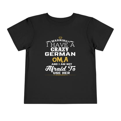 Warning I Have A Crazy German Oma And I'm Not Afraid To Use Her Funny T-Shirt, Great Gift For Grandchildren! German Oma Grandkids