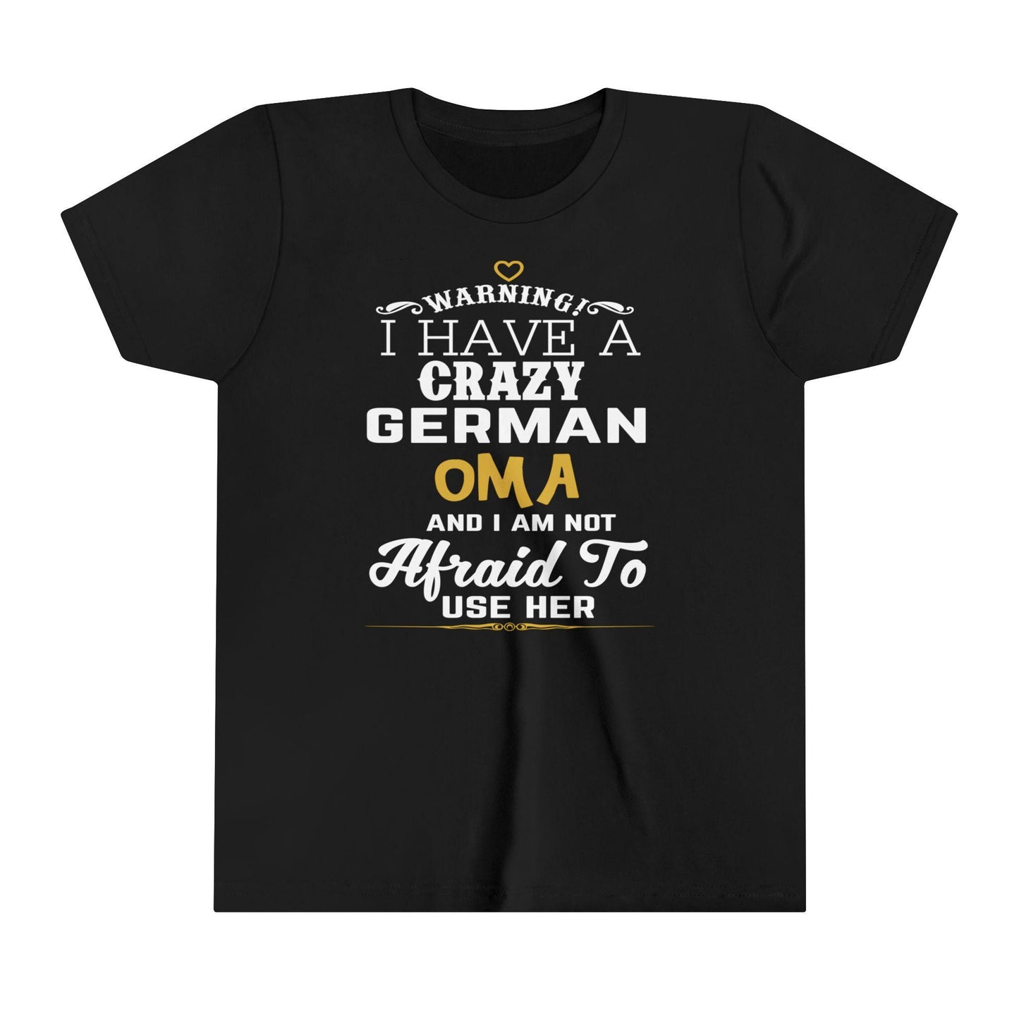 Warning I Have A Crazy German Oma And I'm Not Afraid To Use Her Funny T-Shirt, Great Gift For Grandchildren! German Oma Grandkids