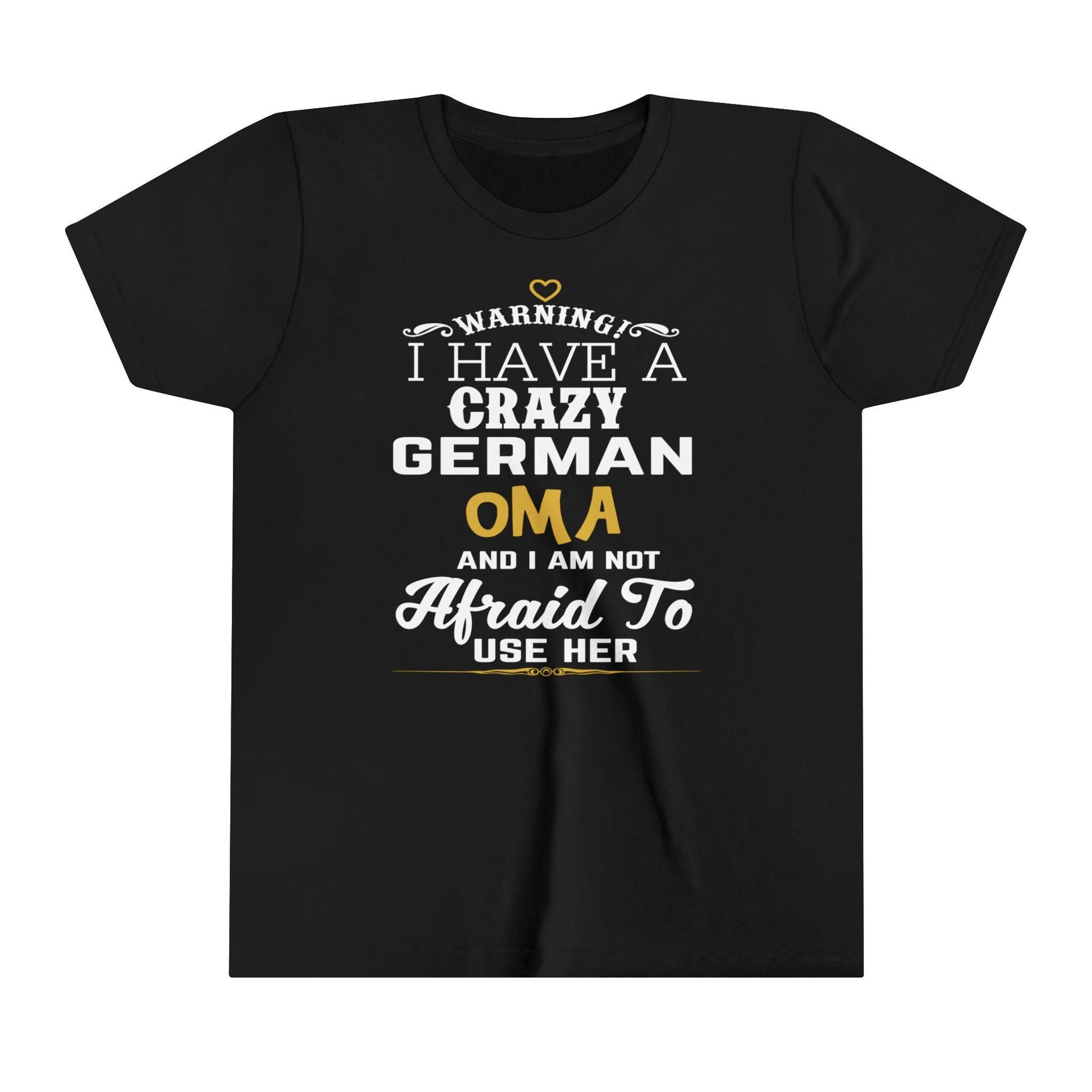 Warning I Have A Crazy German Oma And I'm Not Afraid To Use Her Funny T-Shirt, Great Gift For Grandchildren! German Oma Grandkids