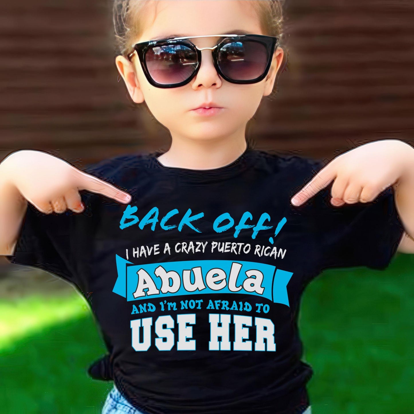 Back Off I Have A Crazy Puerto Rican Abuela And I'm Not Afraid To Use Her Funny T-Shirt For Grandchildren! Crazy Puerto Rican Abuela Shirt