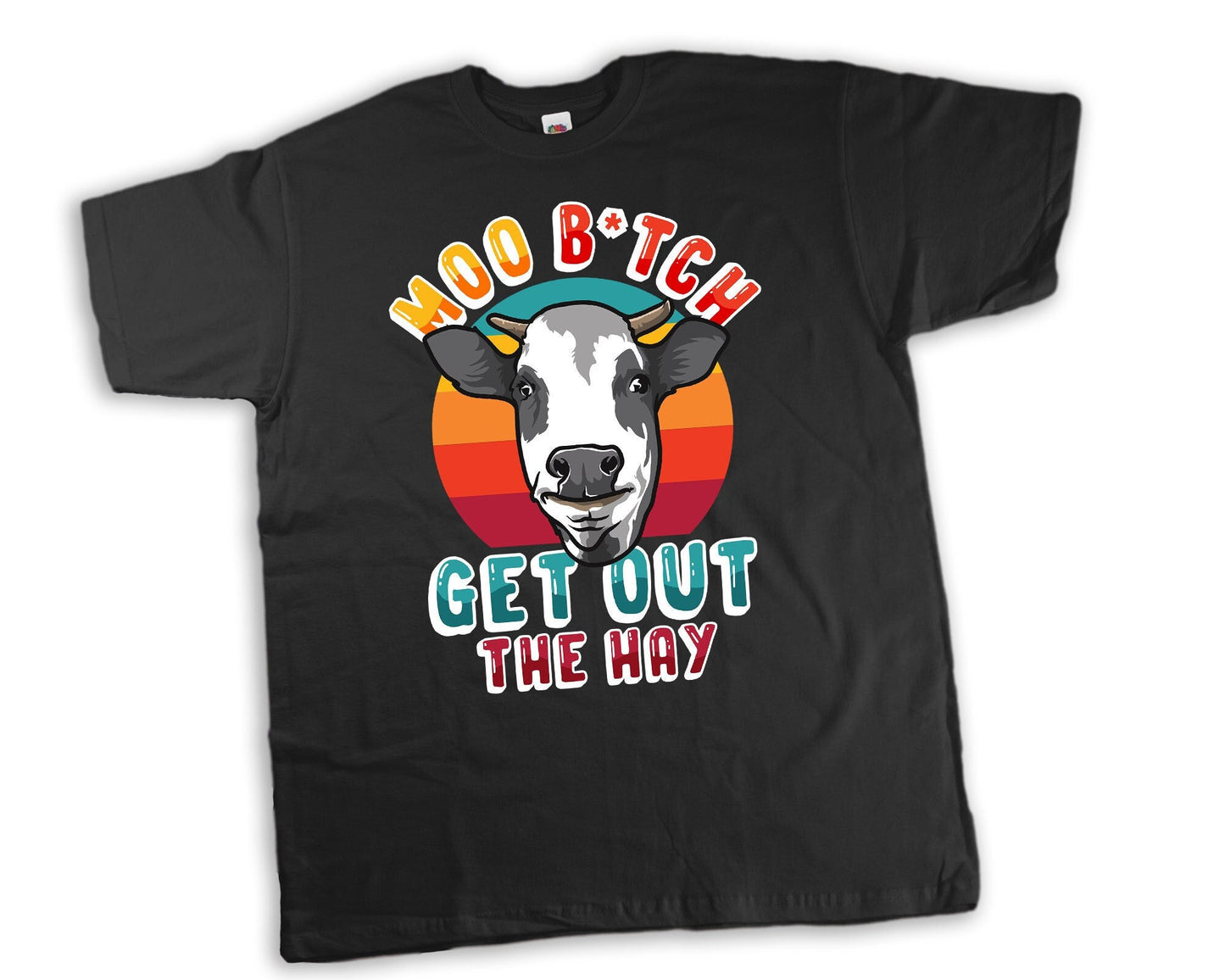 Moo B*tch Get Out The Hay T-Shirt, Funny Farming Shirt, Funny Cow Shirt, Farming Humor T-Shirt