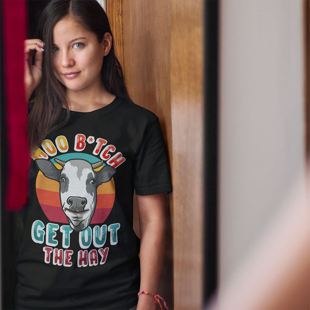 Moo B*tch Get Out The Hay T-Shirt, Funny Farming Shirt, Funny Cow Shirt, Farming Humor T-Shirt