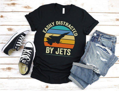 Easily Distracted By Jets T-Shirt, Jet Shirt, Funny Jets Shirt, Easily Distracted By Jets Shirt, Fighter Jet Shirt, Air Show Shirt, Jet Gift