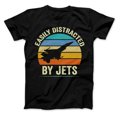 Easily Distracted By Jets T-Shirt, Jet Shirt, Funny Jets Shirt, Easily Distracted By Jets Shirt, Fighter Jet Shirt, Air Show Shirt, Jet Gift