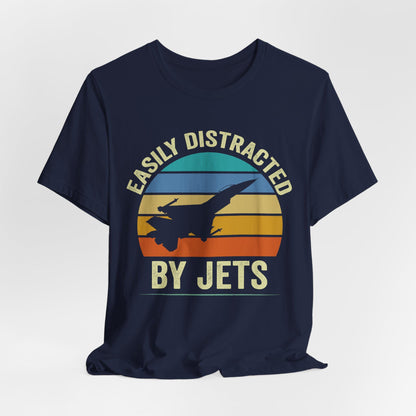 Easily Distracted By Jets T-Shirt, Jet Shirt, Funny Jets Shirt, Easily Distracted By Jets Shirt, Fighter Jet Shirt, Air Show Shirt, Jet Gift