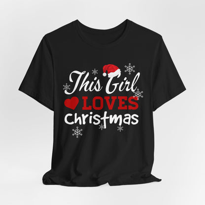 This Girl Loves Christmas T-Shirt, Christmas Spirit Shirt, Love Christmas Shirt